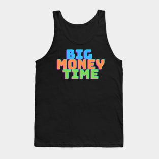 BIG MONEY TIME Tank Top